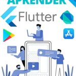 Aprende a desarrollar aplicaciones móviles con el curso de Flutter