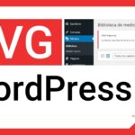 Guía completa para subir archivos SVG a WordPress: paso a paso y recomendaciones importantes