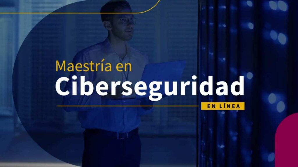 maestria ciberseguridad online